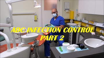 ADC Practical Exam Guidance: Infection Control Part 2
