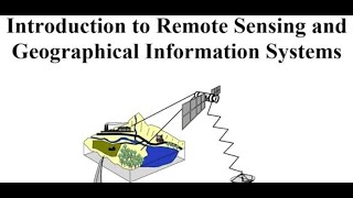 Introduction to Remote Sensing and Geographical Information Systems