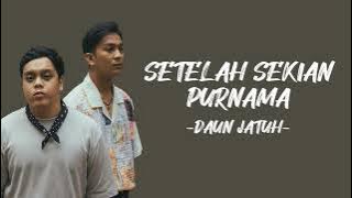 Daun Jatuh - Setelah Sekian Purnama (Lirik.Lyric Lagu Indonesia)