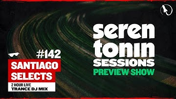 The "Serentonin Sessions" Preview Show | Airing Weekly In 2026 [2 Hour Trance & Progressive DJ Mix]