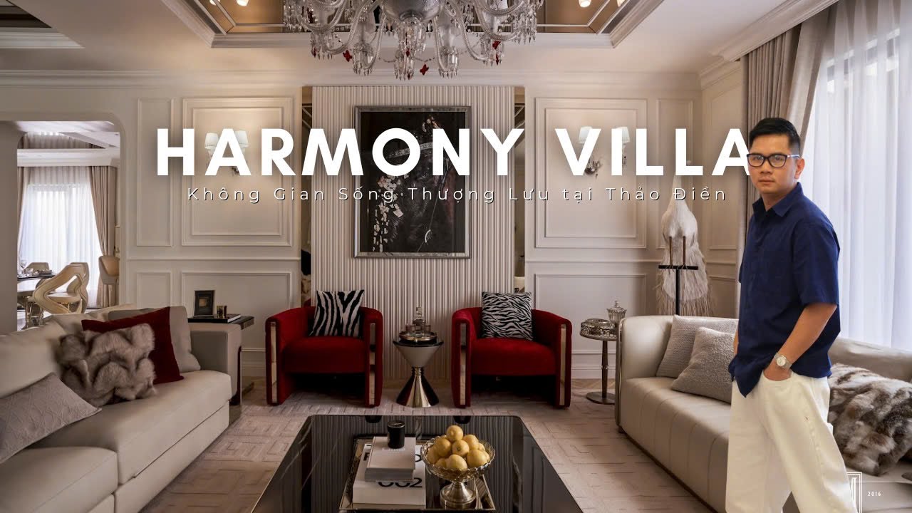 Khám phá nội thất bên trong HARMONY VILLA -  Biệt thự Tân Cổ Điển tại  Thảo Điền