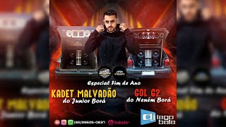CD KADET MALVADÃO DO JUNIOR BORÁ E GOL G2 DO NENÉM BORÁ - DJ IAGO BALA