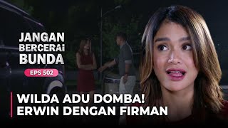 Wilda Accuses Firman of Kidnapping Nabila | JANGAN BERCERAI BUNDA | EPS 502 | (1\7)