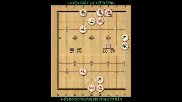 Luyện Sát Cục Cờ Tướng 12 – Nâng Trình tàn cuộc #cờ  cờtướng #chess #gamescotuong #cờtàn #cờthế