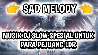 MUSIK DJ SPESIAL UNTUK PARA PEJUANG LDR