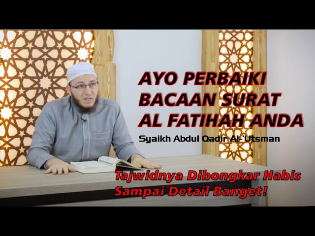 Learn Surah Al Fatiha | Sheikh Abdul Qadir Al-Utsmani (English Subtitle) class=