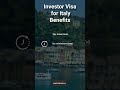 Investor Visa for Italy: The Italian Golden Visa