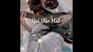 Gió Vẫn Hát - Long Phạm | Thiên Kim Hạ Linh Cover #giovanhat  #giovanhatcover