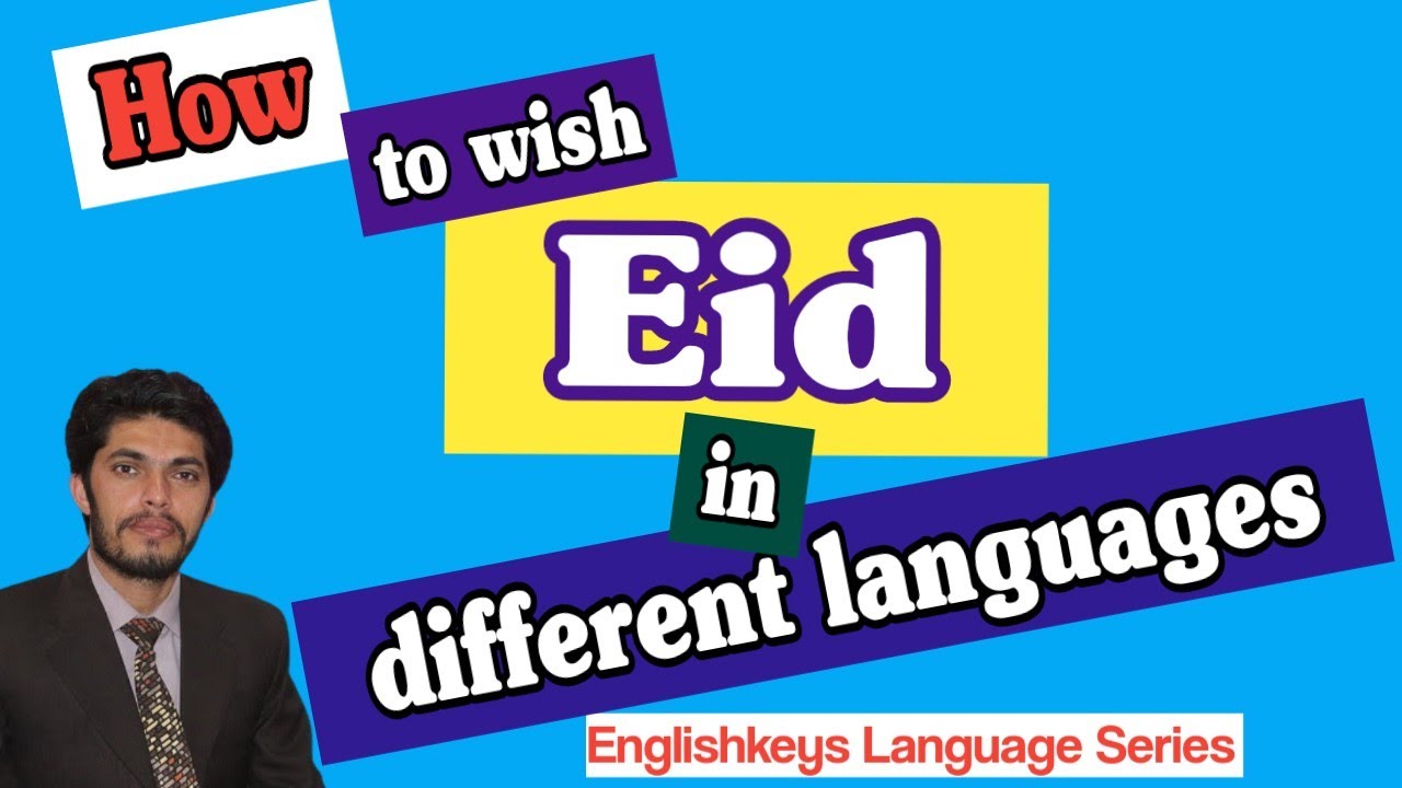 How to wish Eid in 15 different languages