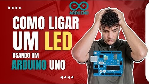 Como Ligar um LED com Arduino - Passo a Passo Simples (Parte 1)