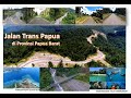 Video Drone Jalan Trans Papua di Provinsi Papua Barat