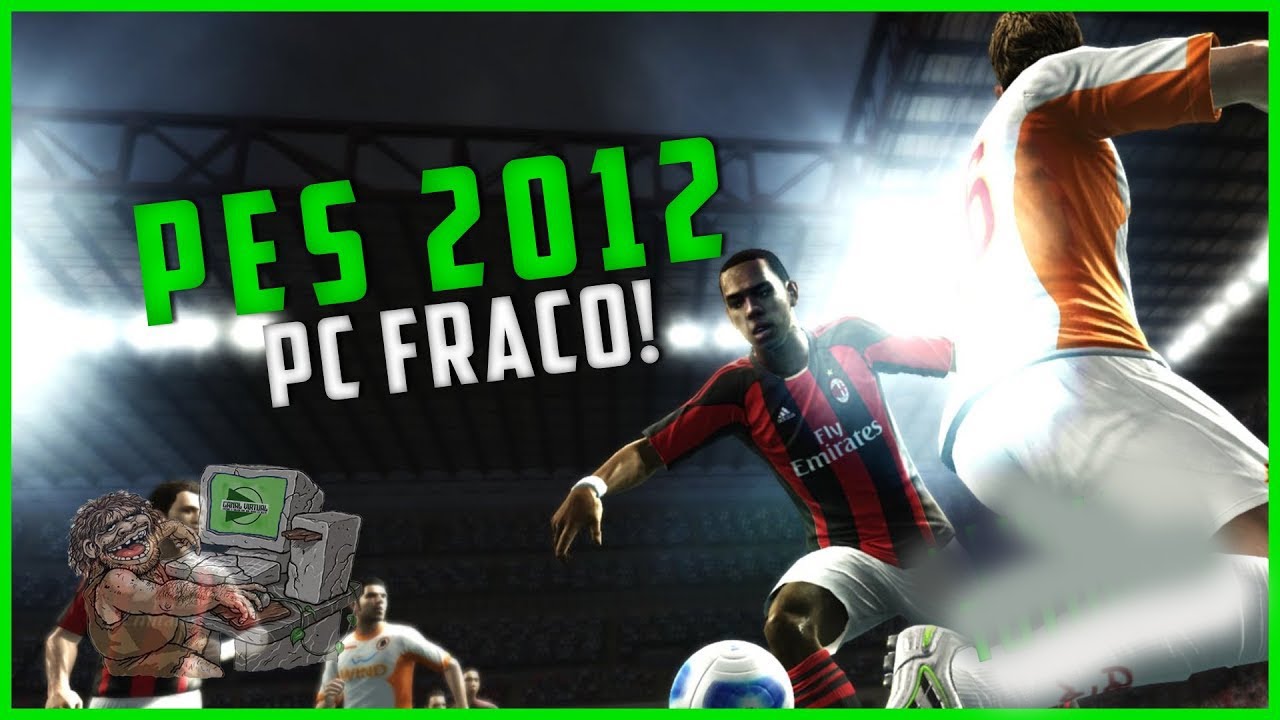 PC FRACO: PES 2012 NARRAÇÃO+TRADUÇÃO PT-BR 