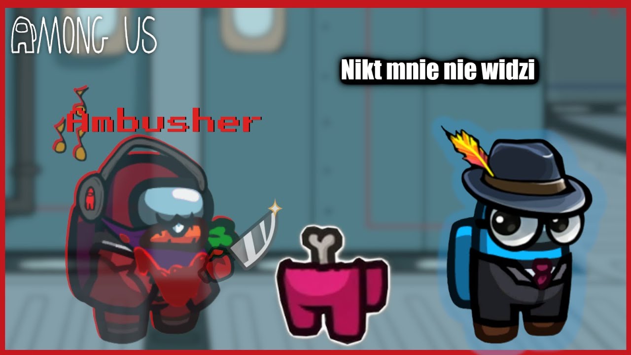 JAKO NOWA ROLA "AMBUSHER" TELEPORTUJE SIĘ I ZABIJAM NIEWIDOCZNY | AMONG TOU MIRA