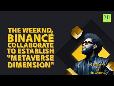 The Weekend, Binance collaborate to establish Metaverse Dimension 