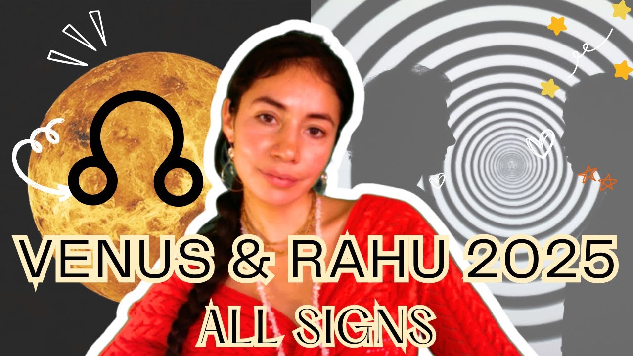 Venus & Rahu 2025 | Vedic Astrology | COSMIC DANCE OF ILLUSION - YouTube