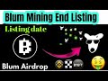 Blum coin Mining End | Blum Airdrop Update| Blum listing date confirmed | Blum Airdrop mining end