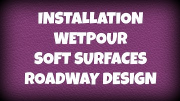 Installation Wetpour Soft Surfaces Roadway Design