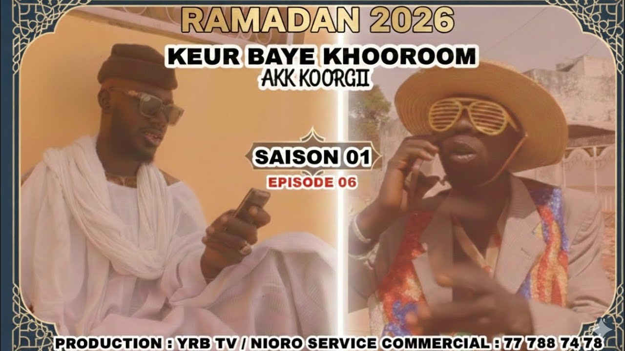 KEUR BAYE KHOOROOM AK KOOR GII (RAMADAN 2026) EPISODE 06