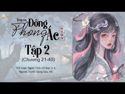 Video 【Tập 2】Truyện: Đông Phong Ác | Tác Giả: Nhất Độ Quân Hoa | Cổ Đại, 1-1, Ngược-Sủng, HE. - youtube