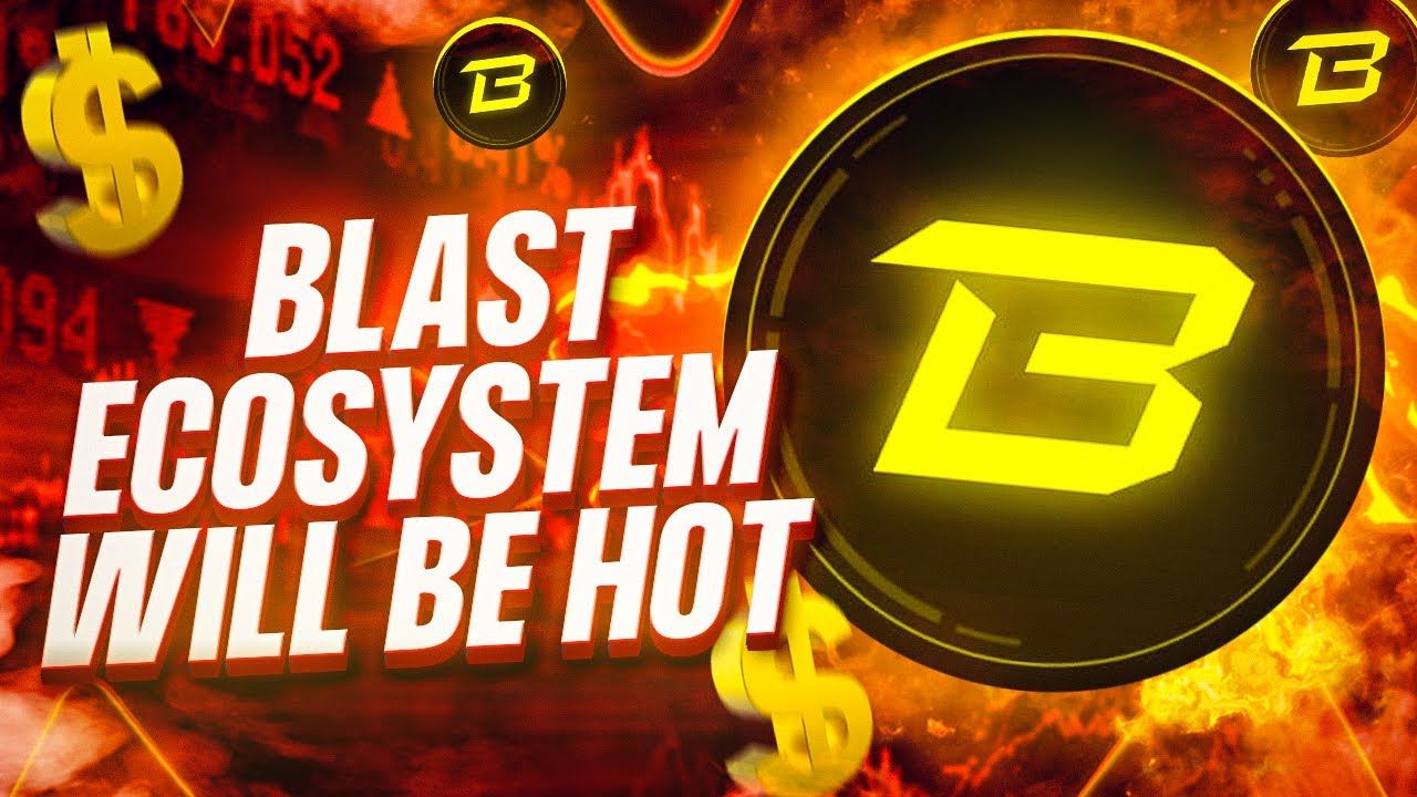 BLAST ECOSYSTEM WILL BE HOT - 2 BLAST ALTCOINS THAT COULD MAKE YOU RICH -  YouTube