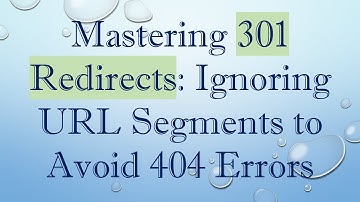 Mastering 301 Redirects: Ignoring URL Segments to Avoid 404 Errors