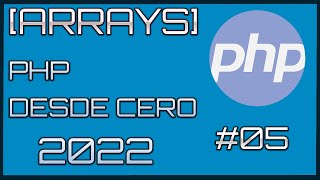 ARRAYS INDEXADOS | PHP desde CERO | 2022
