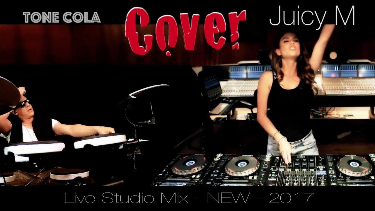 Juicy M on 4 CDJs  - NEW 2017 DRUM COVER by Tone Cola - LIVE STUDIO REMIX 💥💥💥