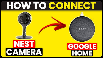 How To Connect Nest Camera To Google Home (How To Set Up & Add Nest Camera On Google Home)