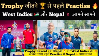 Nepal vs West Indies good practice before match , india. media reaction trophy reveal