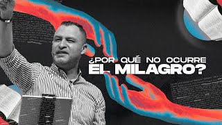 ¿Por qué no ocurre el milagro? | Pastor Andrés Arango | La Central