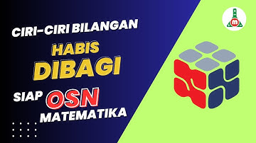 SIAP OSN Matematika SMP & SMA : Teori Bilangan - Ciri-ciri Bilangan Habis Dibagi