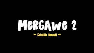 Mergawe 2 - Didik Budi (Acoustic Version) | Lirik Lagu