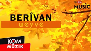 Berîvan - Weyve (Official Audio © Kom Müzik)