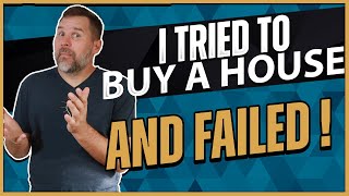 I Tried to Buy A House... & Failed