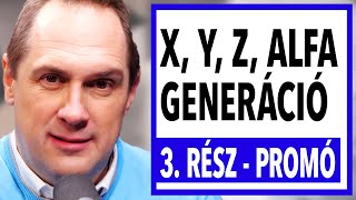 PROMÓ: MINDENT A GENERÁCIÓKRÓL, 3.RÉSZ (X-, Y-, Z-, Alfa-generáció jellemzői) /Friderikusz Podcast