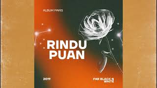 003 Rindu Puan - Far Black n White | Official Music | Album Paris
