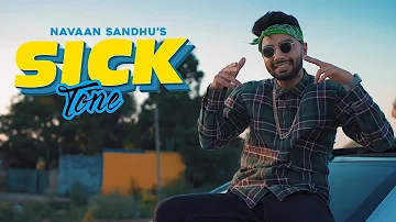 SICK TONE (OFFICIAL VIDEO) | NAVAAN SANDHU | SAN-B | KAHLON | LATEST PUNJABI SONGS 2020