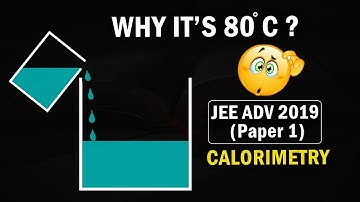 Why will it be 80°C ? | JEE Advanced 2019 Solution | Calorimetry #JEEAdvanced #PYQ