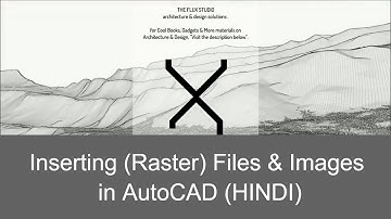 Inserting (Raster) Files & Images in AutoCAD (HINDI)