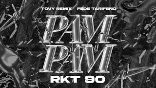 Pam Pam Rkt 90 - Fede Tarifeño,