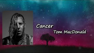 Cancer _  Tom MacDonald Lyrics