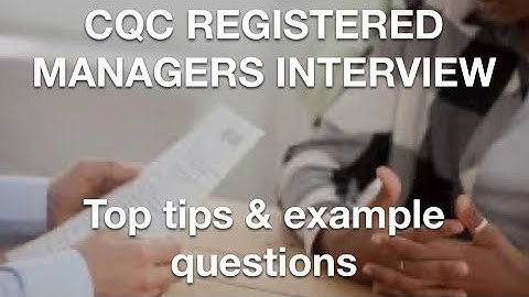 Registered manger CQC interview, example questions & tips