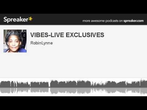 VIBES-LIVE EXCLUSIVES (made with Spreaker)