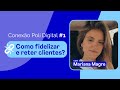 Conexo poli digital como fidelizar e reter clientes