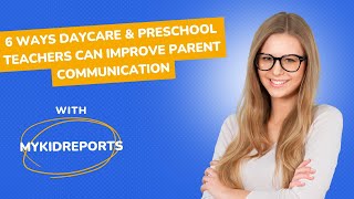 6 Ways Daycare & Preschool Teachers Can Improve Parent Communication