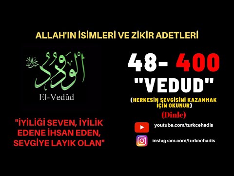 VEDUD - ESMAÜL HÜSNA - YA VEDUD ZİKRİ DİNLE 400 DEFA - EL VEDUD