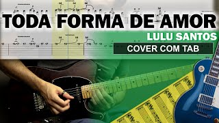 Toda Forma de Amor 🔷 Guitarra Cover Tab | Solo Original | Backing Track com Vocal 🎸 LULU SANTOS