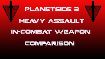 TR Heavy Assault Weapons In-Combat Comparison - Planetside 2