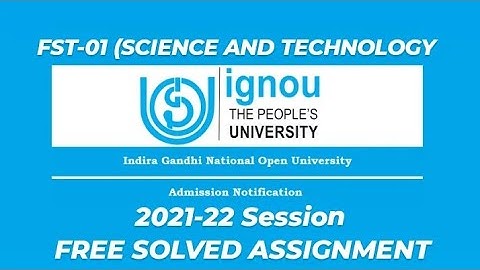 FST-01 SCIENCE AND TECHNOLOGY 2021-22 SOLVED ASSIGNMENT (FREE)#assignments #ignou #fst-01