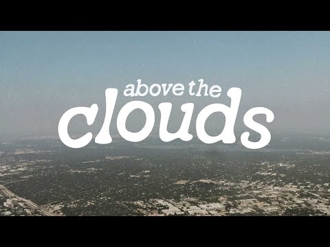 Above the Clouds - Part 1 (April 7, 2024)